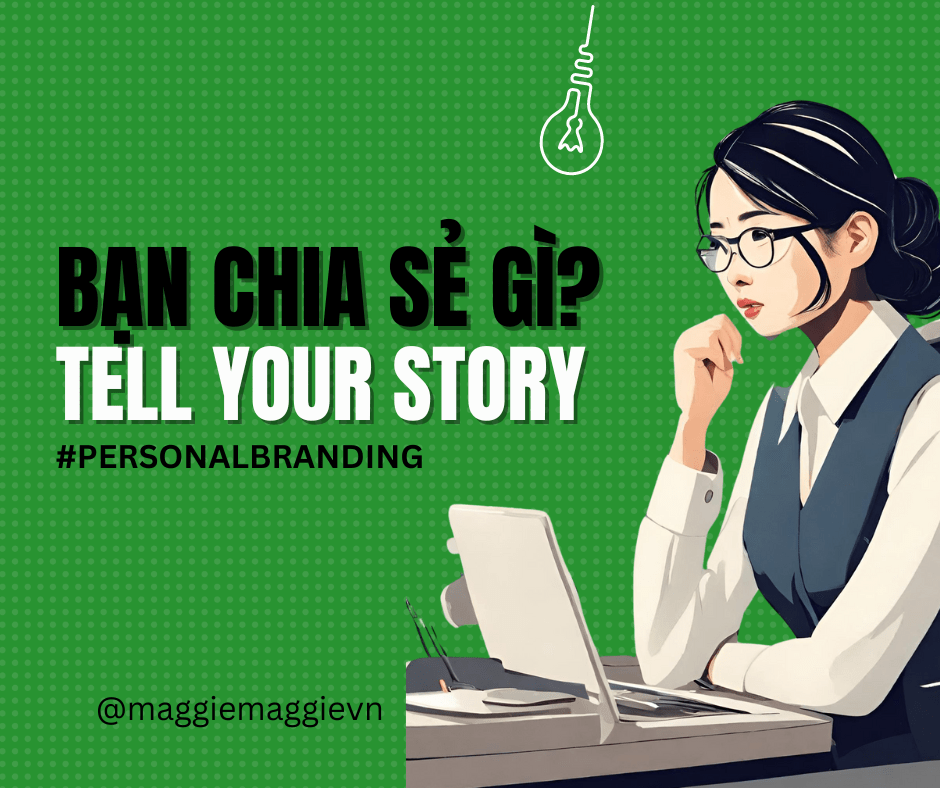 Công thức Kể câu chuyện hấp dẫn nếu bạn muốn xây dựng thương hiệu cá&nbsp;nhân.